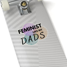 Load image into Gallery viewer, Feminist Like My Dads Sticker
