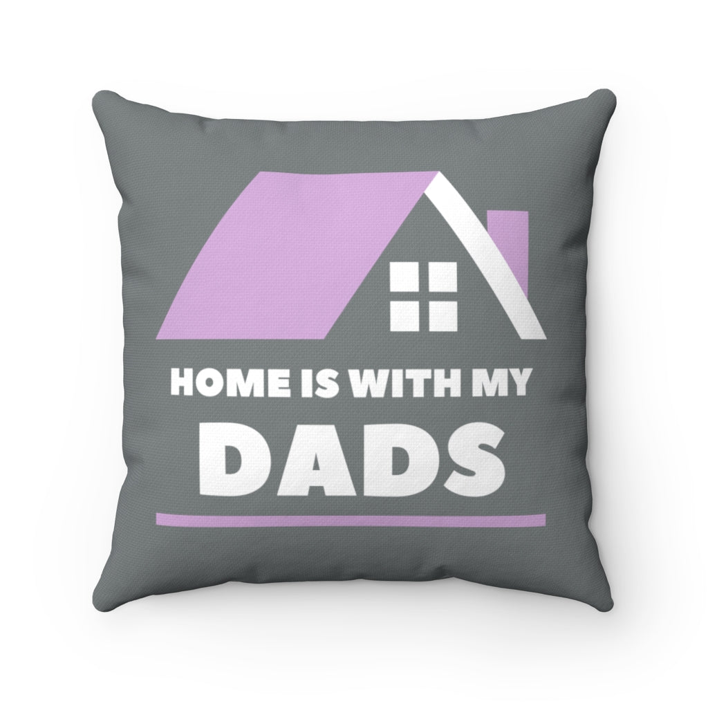 Home is with my Dads Throw Pillow