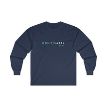 Load image into Gallery viewer, Don&#39;t Label Me Long Sleeve T-Shirt
