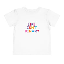 Load image into Gallery viewer, Life Isn&#39;t Binary Toddler T-Shirt
