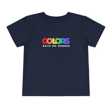 Load image into Gallery viewer, Colors Have No Gender Toddler T-Shirt
