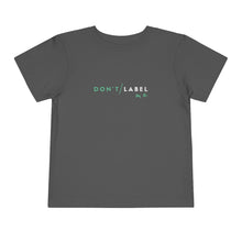 Load image into Gallery viewer, Don&#39;t Label Me Toddler T-Shirt
