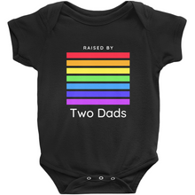 Load image into Gallery viewer, Raised by Two Dads Bodysuit
