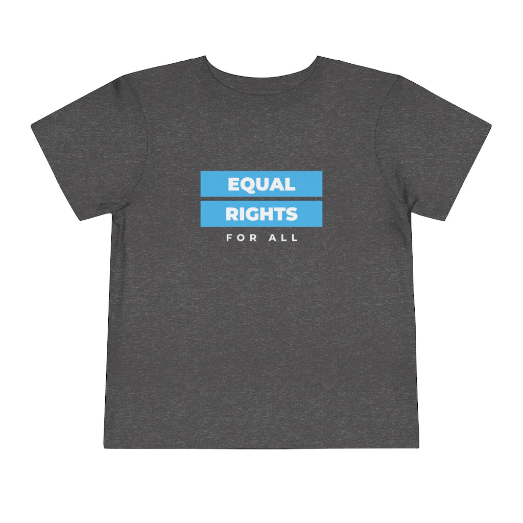 Equal Rights for All Toddler T-Shirt